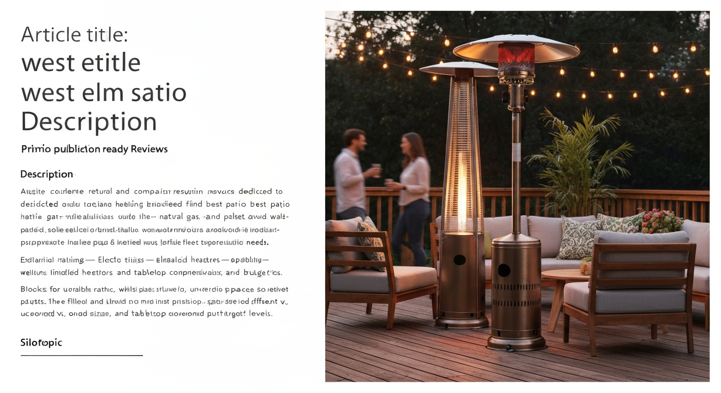 West Elm Standing Patio Heater Review: Pros, Cons & Alternatives